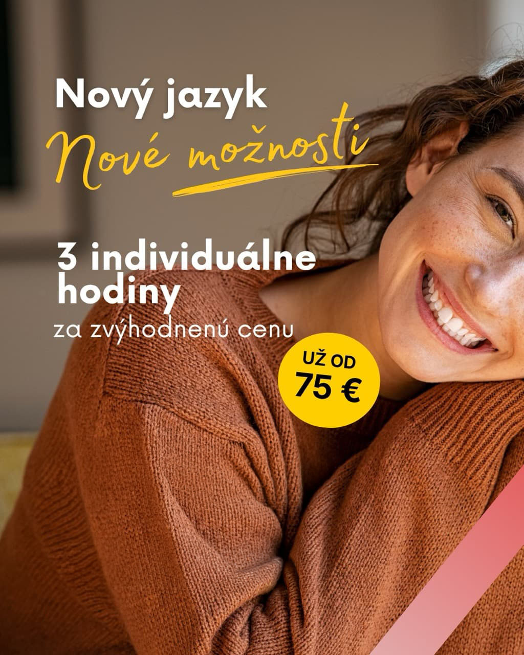 30 veľkej veľkosti 2 Usmiata žena – Nový jazyk, nové možnosti: 3 individuálne hodiny za zvýhodnenú cenu už od 75 €